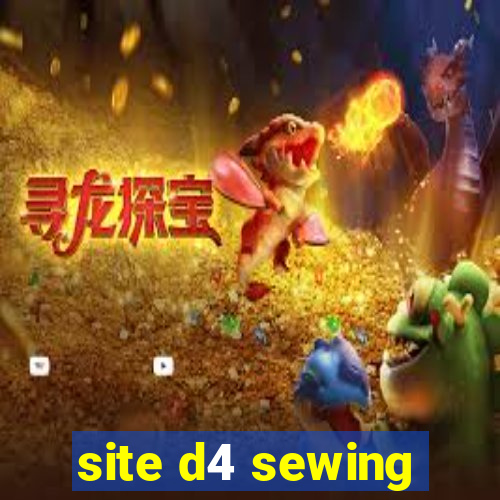 site d4 sewing